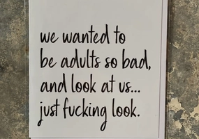 Wanted to be Adults Greeting Card