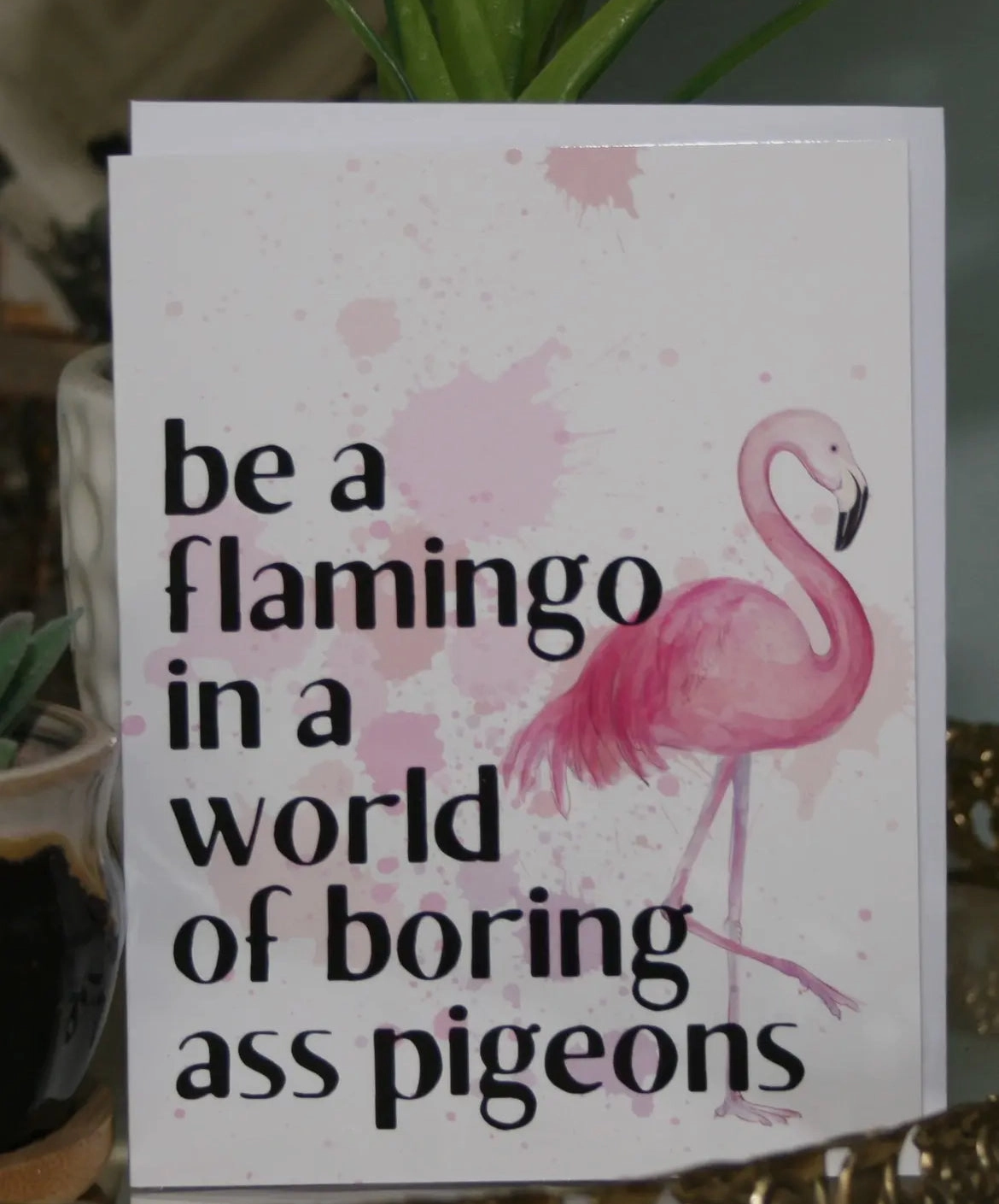 You are a Flamingo Greeting Card